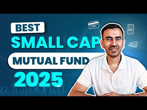 Best Small Cap Mutual Fund 2025