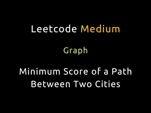 Minimum Score of a Path Between Two Cities - Graph - DFS - Python