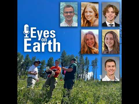 Eyes on Earth Episode 122 – EROS Interns, 2024