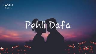 Atif Aslam: Pehli Dafa Song (Full audio lyrics) | Ileana D'Cruz | Last One music...