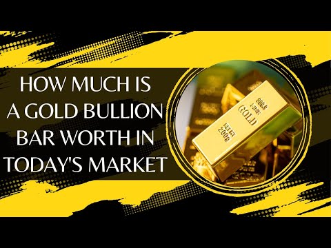 How Much Is a Gold Bullion Bar Worth in Today's Market