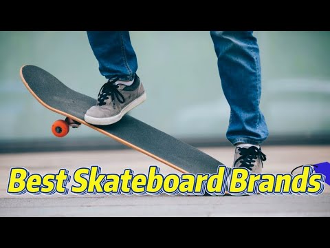 10 Best Skateboard Brands to Maximize Your Fun