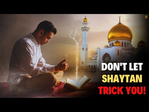 STOP DOUBTING! TRUST ALLAH & DEFEAT SHAYTAN