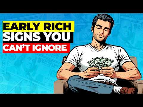 Early Rich Signs You Can’t Ignore