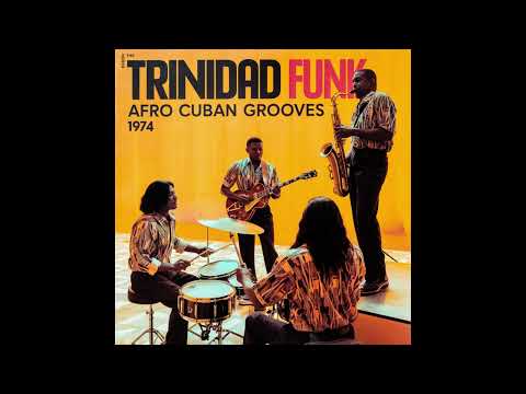 Trinidad Funk - Afro Cuban Grooves (1974) [Full Album]