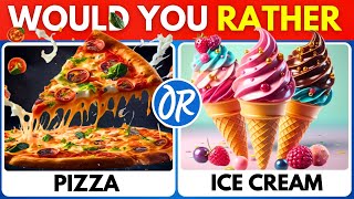 Would You Rather - Savory Vs Sweet Edition 🍕🍦