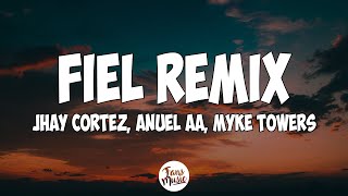 Wisin, Jhay Cortez, Anuel - "Fiel Remix" (Letra/Lyrics) ft. Myke Towers, Los Legendarios