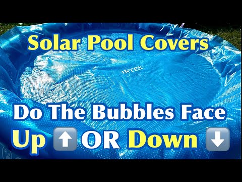 DO THE BUBBLES FACE UP OR DOWN On A Solar Pool Cover??? INTEX Solar Pool Cover Info