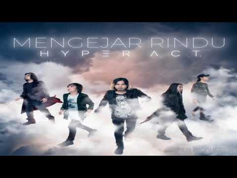 Hyper Act. - Mengejar Rindu (HQ Audio)