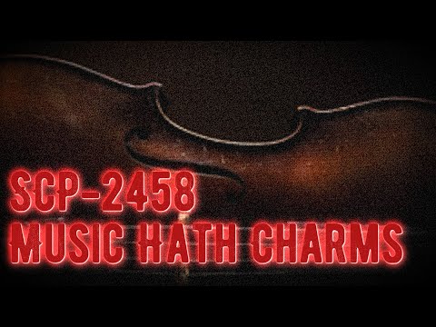 SCP-2458 - Music Hath Charms - Safe [The SCP Foundation]