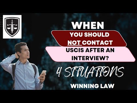 When Should You Not Contact USCIS After an Interview? (www.lawofficehouston.com)