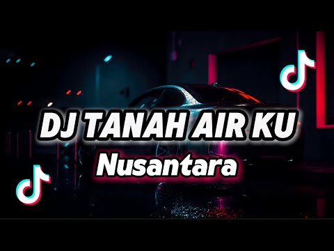 DJ TANAH AIR KU NUSANTARA|| DJ TERBARU VERSI LAGU KEBANGSAAN INDONESIA RAYA