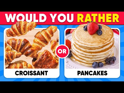 Would You Rather Food Edition 🧁🍟 Daily Quiz