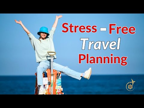 Stress-Free Travel Planning | Best Tips & Tricks for an Easy Trip