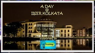 IISER KOLKATA DOCUMENTARY : A Day @ IISER-K