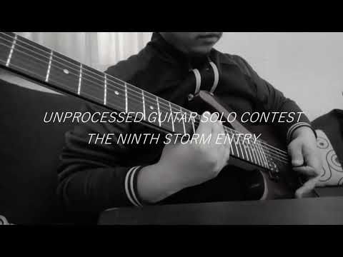 Unprocessed - guitarsolo by The Ninth Storm #unprocessedcontest