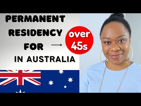 OVER 45? You can still get AUSTRALIAN PERMANENT RESIDENCY! Part 1