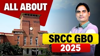 ALL ABOUT SRCC GBO 2025 | APPLICATION FORM | EXAM DATE | EXAM PATTERN | FEE | PLACEMENT