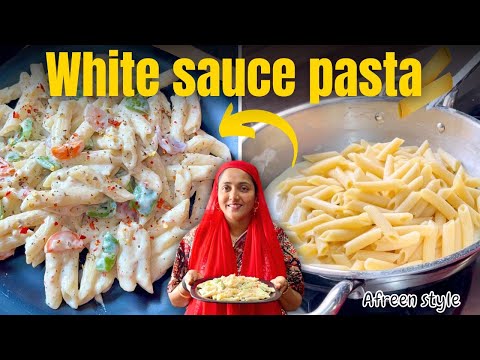 | Creamy & Cheesy White Sauce Pasta🍝Recipe | रेस्टोरेंट जैसा व्हाइट सॉस पास्ता | Afreen Style | 2024