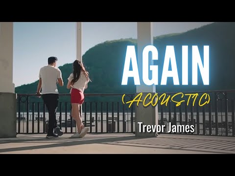 Trevor James - Again (Acoustic) (Official Lyric Video)