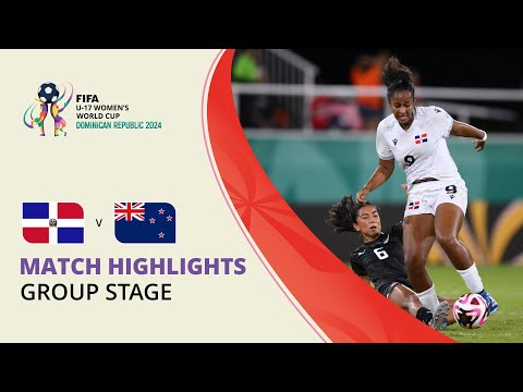 HIGHLIGHTS: Dominican Republic v New Zealand | FIFA U-17 Women’s World Cup 2024