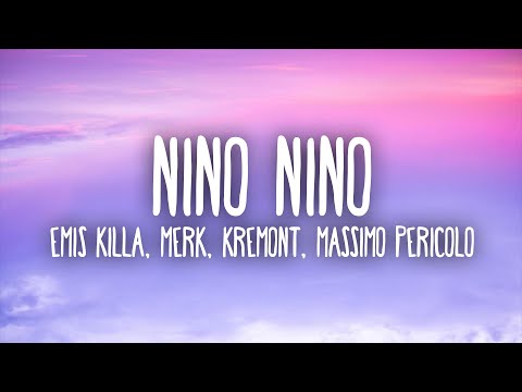 Emis Killa, Merk & Kremont, Massimo Pericolo - Nino Nino