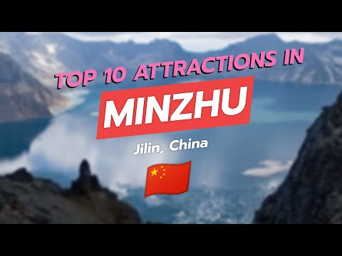 Top 10 Attractions in Minzhu, Jilin, China 🏞️🌟