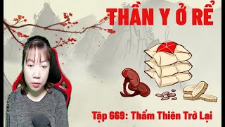 [Tập 669] Thần Y Ở Rể - Thái Thiên Võ Thần Trở Lại | #truyenore #fullthanyore #mcphuongthuy