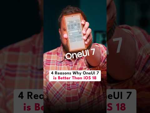 4 Reasons Why OneUI 7 is Better than iOS 18! #shorts