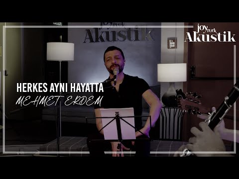 Mehmet Erdem - Herkes Aynı Hayatta | JoyTurk Akustik 2021