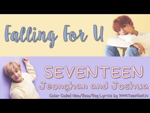 SEVENTEEN (세븐틴) - Falling For U (폴링 포 유) Color Coded Han/Rom/Eng Lyrics