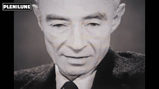 J. Robert Oppenheimer: "I am become Death, the destroyer of worlds."