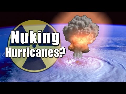 Nuking Hurricanes? — Can a bomb be the solution to a natural disaster?