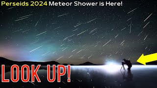 Look Up! Perseids 2024 Meteor Shower is Here, You Can’t Miss It.