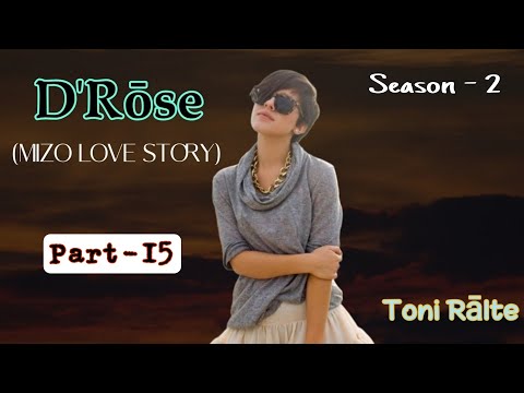 D'Rose | Season - 2 | Part - 15 | Toni Ralte