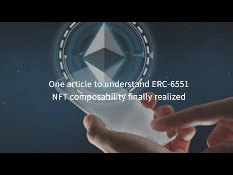 KNOWHERE丨One article to understand ERC-6551 NFT composability finally realized