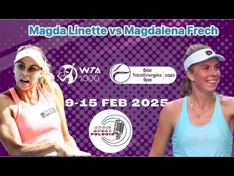 LIVE: TENNIS: WTA1000 #QatarOpen : II ROUND: MAGDA LINETTE vs MAGDALENA FRECH #11/02/2025