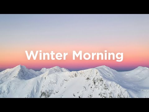 Winter Morning ☕ Chill Vibes to Start Your Day | Relaxing House