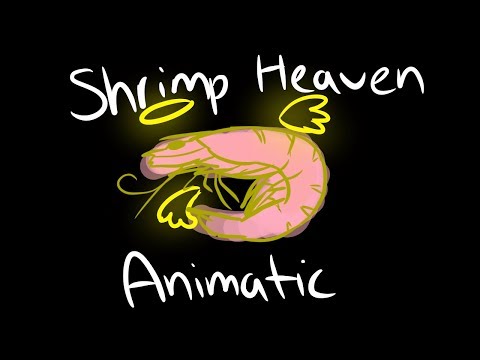 Shrimp Heaven//Animatic (KUWTC)