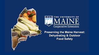 Preserving the Maine Harvest: Dehydrating and Outdoor Food Safety