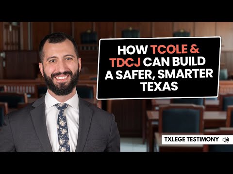 How TCOLE & TDCJ Can Build a Safer, Smarter Texas