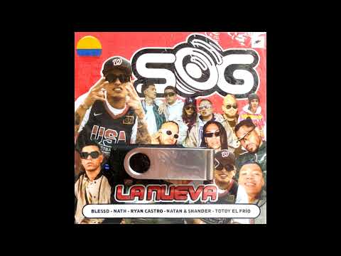 Sog, Ryan Castro, Totoy El Frio, Blessd, Nath, Natan Y Shander - La Nueva (Clean Version)