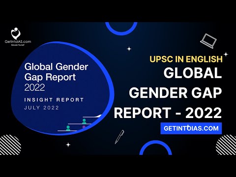 Global Gender Gap Report - 2022 | In English | UPSC | GetintoIAS