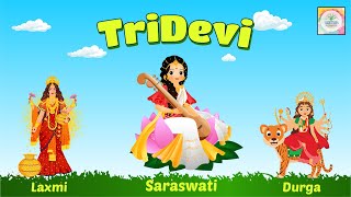 Tales of TriDevi - the three divine Devis - Devi Saraswati, Devi Laxmi & Devi Durga