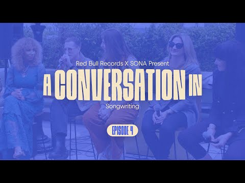 Red Bull Records x SONA: A Conversation In Songwriting | Episode 4