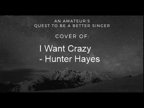 Quest to be a Better Singer: I Want Crazy - Hunter Hayes Cover