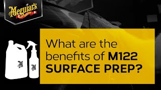 What Are the Benefits of Meguiar’s M122 Surface Prep? – Ask Meguiar’s