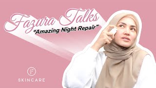 FAZURA TALKS - "AMAZING NIGHT REPAIR"