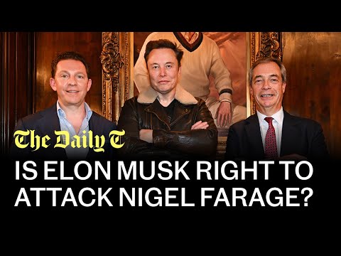 Is Elon Musk right to attack Nigel Farage? | The Daily T Podcast