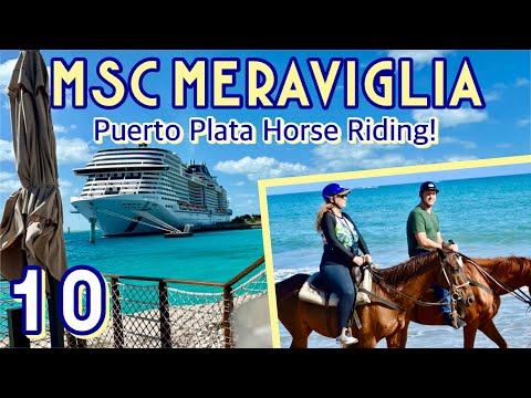 MSC Meraviglia: Puerto Plata horses, Houdini show, & white night! | PART 10, April 2023